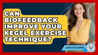 Can Biofeedback Improve Your Kegel Exercise Technique? - Bladder Health Support
