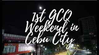 1st Saturday Night of Cebu City's General Community Quarantine (GCQ)