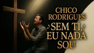 Sem Ti eu nada sou - Autor: Chico Rodrigues@loborodrigues6855 