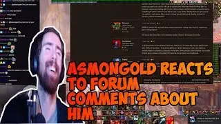 Asmongold reacts to wow forum comments about his new video!