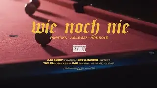 Fanatikk feat. Mrs. Rose & Aglie 827 - Wie Noch Nie [OFFICIAL VIDEO]