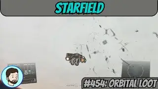 Starfield (PC) - Part 454: Orbital Loot