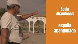 Almanzora Country Club Abandoned Resort – From Boom to Bust & Demolition #expatinmazarron