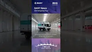 SANY's brand new refrigerated truck! - New Year, New Series!