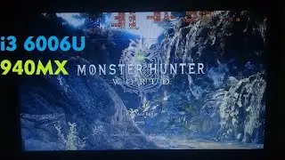 [i3 6006u 940MX Test] Monster Hunter: World