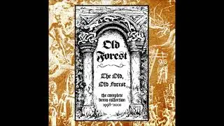 Old Forest - The Old, Old Forest [FULL ALBUM]