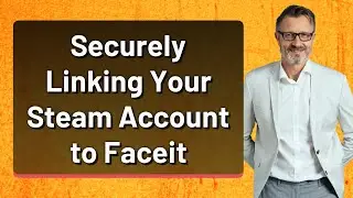 Securely Linking Your Steam Account to Faceit