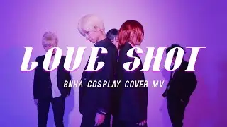 [BNHA/COS] EXO 엑소 - LOVE SHOT 히로아카 코스프레 PV( ヒロアカ BNHA Cosplay dance cover)