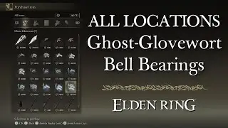 All Ghost-Glovewort [1-9] Picker's Bell Bearing [1-3] Locations | ELDEN RING
