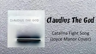 Claudius The God   Catalina Fight Song Joyce Manor Cover