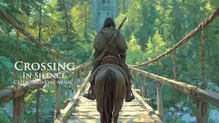Medieval Fantasy Music for Focus & Study | Crossing Silence
