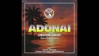 Adonai (Christmas Version) 2025 Natalie Grace 675NAKA UPLOADS Gospel Worship Song 🎵 