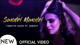 Sundri Mundri (Video Song) | Toretto Singh ft. Adbhut | Mr. Sunny | Rashika | New Punjabi Song 2019