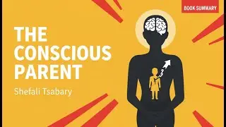 The Conscious Parent: Stop Fixing Your Child & Start Transforming Yourself | Dr. Shefali Tsabary