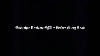 Buckshot roulette OST - Before Every Load 1 Hour ( 1 Minute 48 Second )