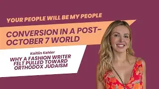 Why Fashion Writer, Kaitlin Kehler, Felt Pulled Toward Orthodox Judaism