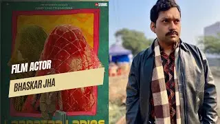 Bhaskar Jha : Acting Journey , Laapataa Ladies , Fav Films