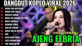 ANDAI TAK BERPISAH_DANGDUT KOPLO VIRAL FULL ALBUM TERBARU_AJENG FEBRIA_OSING DUT
