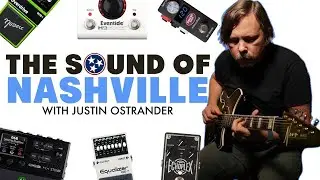 ​ @JustinOstrander  Talks Tone & Essential Gear for Nashville Session Guitarists