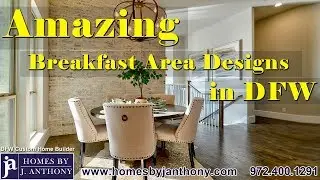 Amazing Breakfast Area Designs for Your Home | Homes By J. Anthony | DFW Custom Home Builder