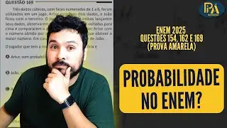 Probabilidade no ENEM 2025: Questões 154, 162 e 169 (Prova Amarela) - Resolução Completa
