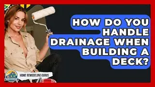 How Do You Handle Drainage When Building A Deck? - Home Remodeling Gurus