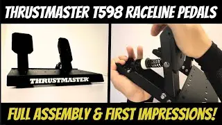 Thrustmaster T598 Raceline Pedals | Full Assembly, Important Observations & First Impressions!