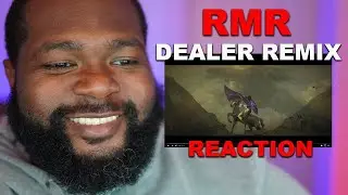 RMR - Dealer REMIX (REACTION!!)
