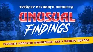 Unusual Findings &mdash; Геймплейный Трейлер