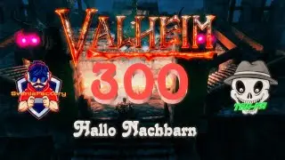 Valheim Hearth & Home, Hallo wir sind eure Nachbarn300 [HD/deutsch]