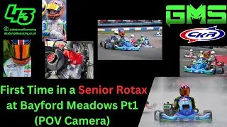 First time in a Senior Rotax Kart - Part 1 (POV Cambox)