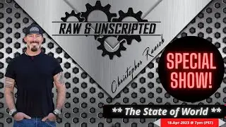 What's Going On In The World?| Raw & UNscripted w/Christopher Rausch