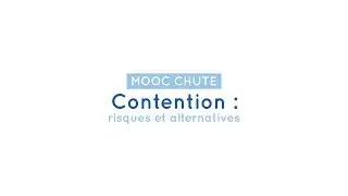 MOOC CHUTE 5 Contention : risques et alternatives