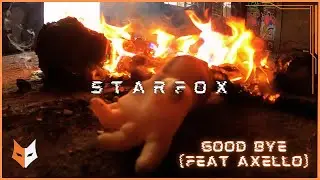 STARFOX - GoodBye (Feat AXELLO)