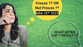 FREEZE | NOT FREEZE | NO ACTION | WHAT TO DO AFTER CAP 1 MBA CET 2022 RESULT ??