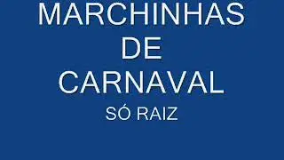 MARCHINHAS DE CARNAVAL CLÁSSICAS