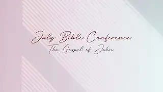 July Bible Conference - July 7, 2023 - Park Cities Presbyterian Church