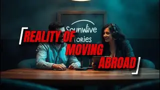 Reality of Moving Abroad: What No One Tells You | Soundwave Stories