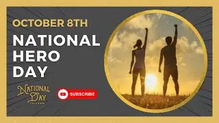 NATIONAL HERO DAY | October 8th - National Day Calendar