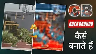 CB Background कैसे बनाते हैं || CB Background Kaise Banaye || CB Editing Background