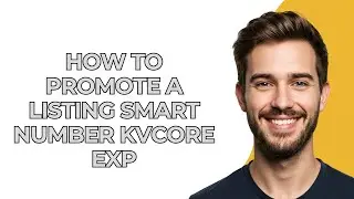 How to Promote a Listing Smart Number Kvcore Exp - GUIDE!