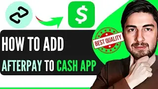 How To Add Afterpay To Cash App (Works)