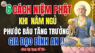 Kinh Địa Tạng Dạy 🌙 6 Cách Niệm Phật Khi Ngủ, Gia Đạo An Vui - Phước lành đến mỗi ngày