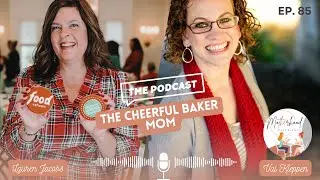 The Cheerful Baker Mom: Lauren Jacobs (Ep. 085)