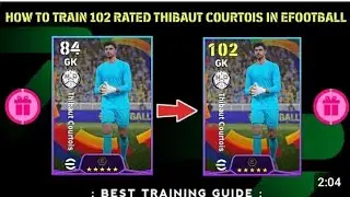 How to train Thibaut Courtois 102 rated in efootball 2026💥☠️