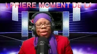 Moment de la Priere avec Marie Nadeige