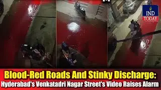 Road Turns Red In Hyderabad&rsquo;s Jeddimetla, Residents Panic | IND Today