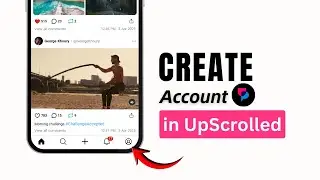 How to Create an UpScrolled Account | Sign Up to UpScrolled