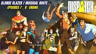 Dispatch Episode 7 & 8🔥Blonde Blazer / invisigal Route