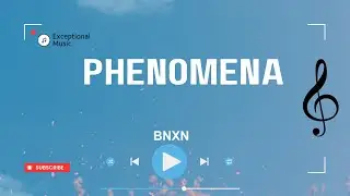 BNXN - Phenomena (Lyrics)